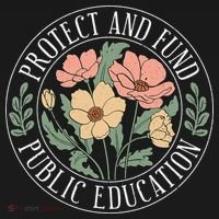 Protect And Fund Public Education Public Teachers Schools T-Shirt thumb 7