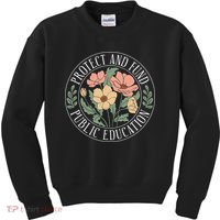 Protect And Fund Public Education Public Teachers Schools Kids Sweatshirt thumb 0