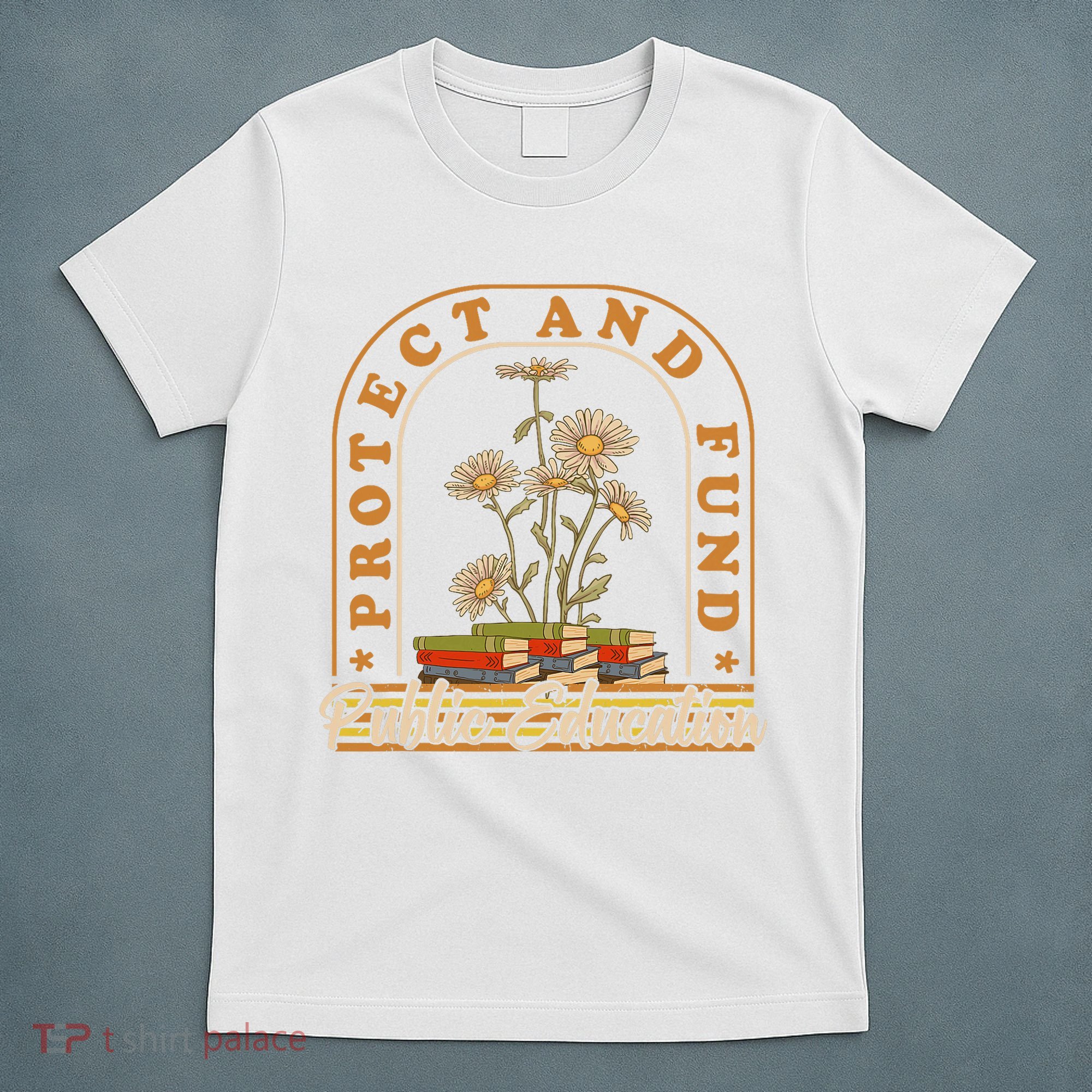 Protect And Fund Public Education Public Teachers Schools T-Shirt