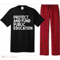 Protect And Fund Public Education Public Teachers Schools Pajama Set thumb 0