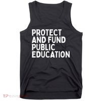 Protect And Fund Public Education Public Teachers Schools Tank Top thumb 0