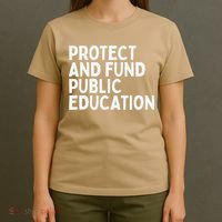 Protect And Fund Public Education Public Teachers Schools T-Shirt thumb 4