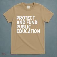 Protect And Fund Public Education Public Teachers Schools T-Shirt thumb 5