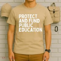Protect And Fund Public Education Public Teachers Schools T-Shirt thumb 6