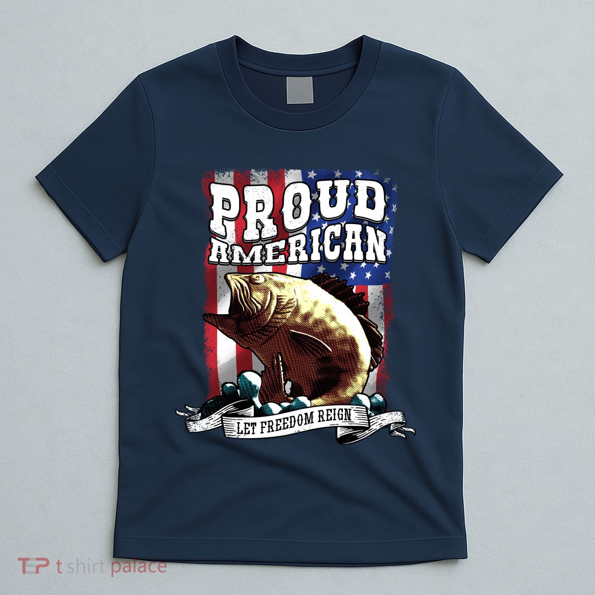 Proud American Flag Let Freedom Reign Fishing T-Shirt