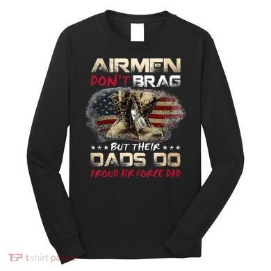 Proud Air Force Dad Air Force Graduation Air Tee Long Sleeve Shirt