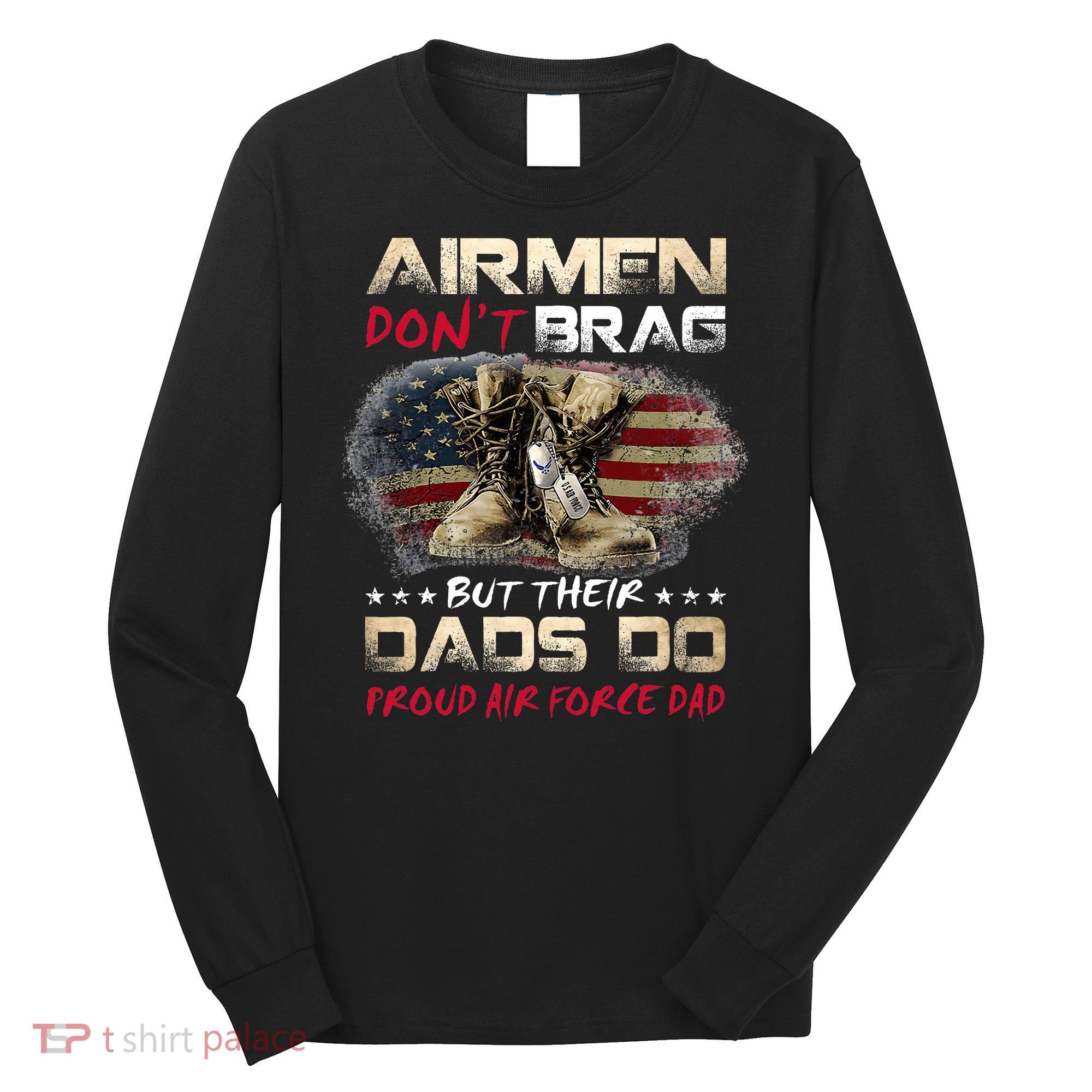 Proud Air Force Dad Air Force Graduation Air Tee Long Sleeve Shirt