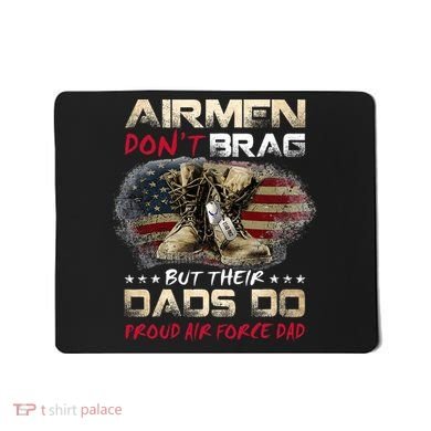 Proud Air Force Dad Air Force Graduation Air Tee Mousepad