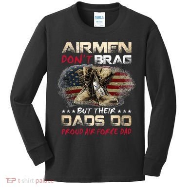 Proud Air Force Dad Air Force Graduation Air Tee Kids Long Sleeve Shirt