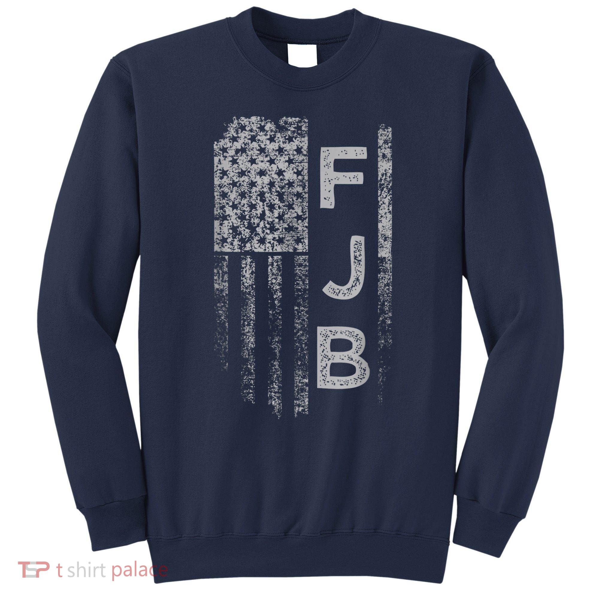 Pro America Flag Fuck Biden FJB Sweatshirt