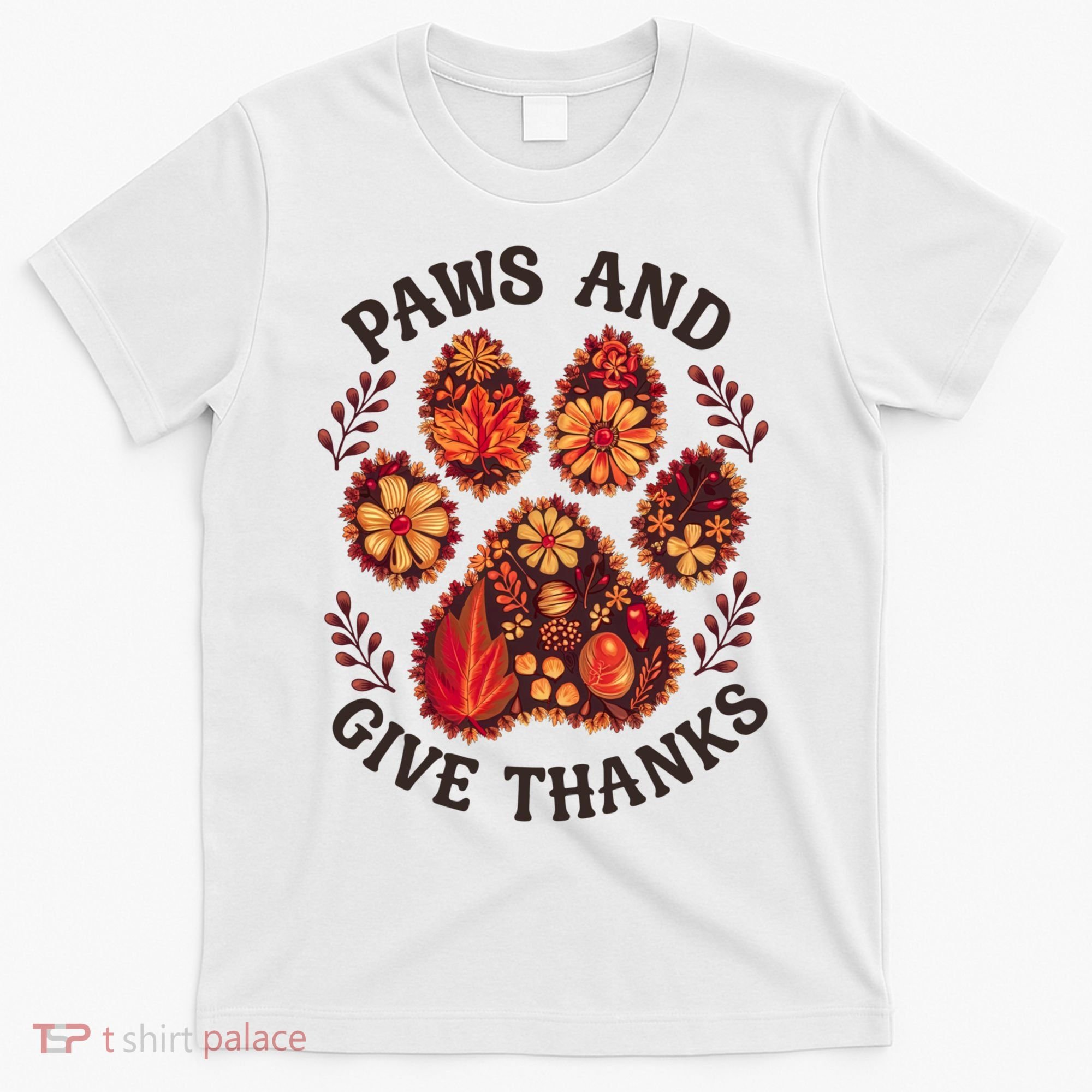Paws And Give Thanks Dog Paw Floral Thanksgiving Day Autumn T-Shirt