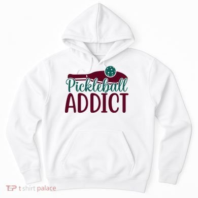 Pickleball Addict Gift For Player Sport Team Hoodie