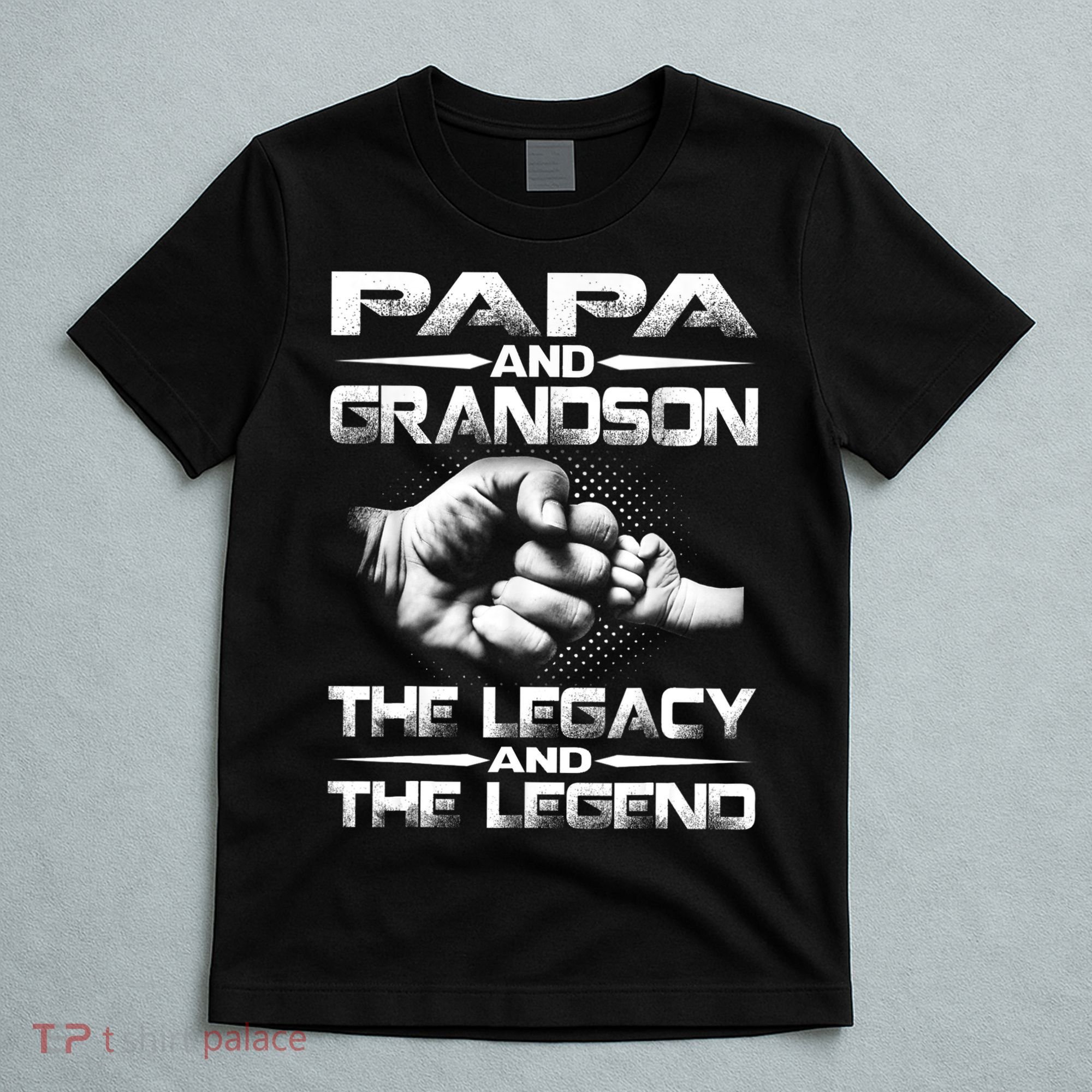 Papa And Grandson The Legend And The Legacy TShirt T-Shirt