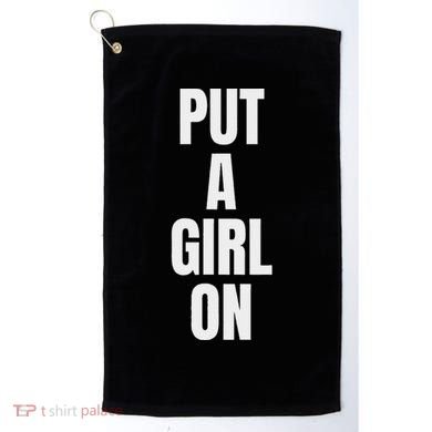 Put A Girl On Golf Towel