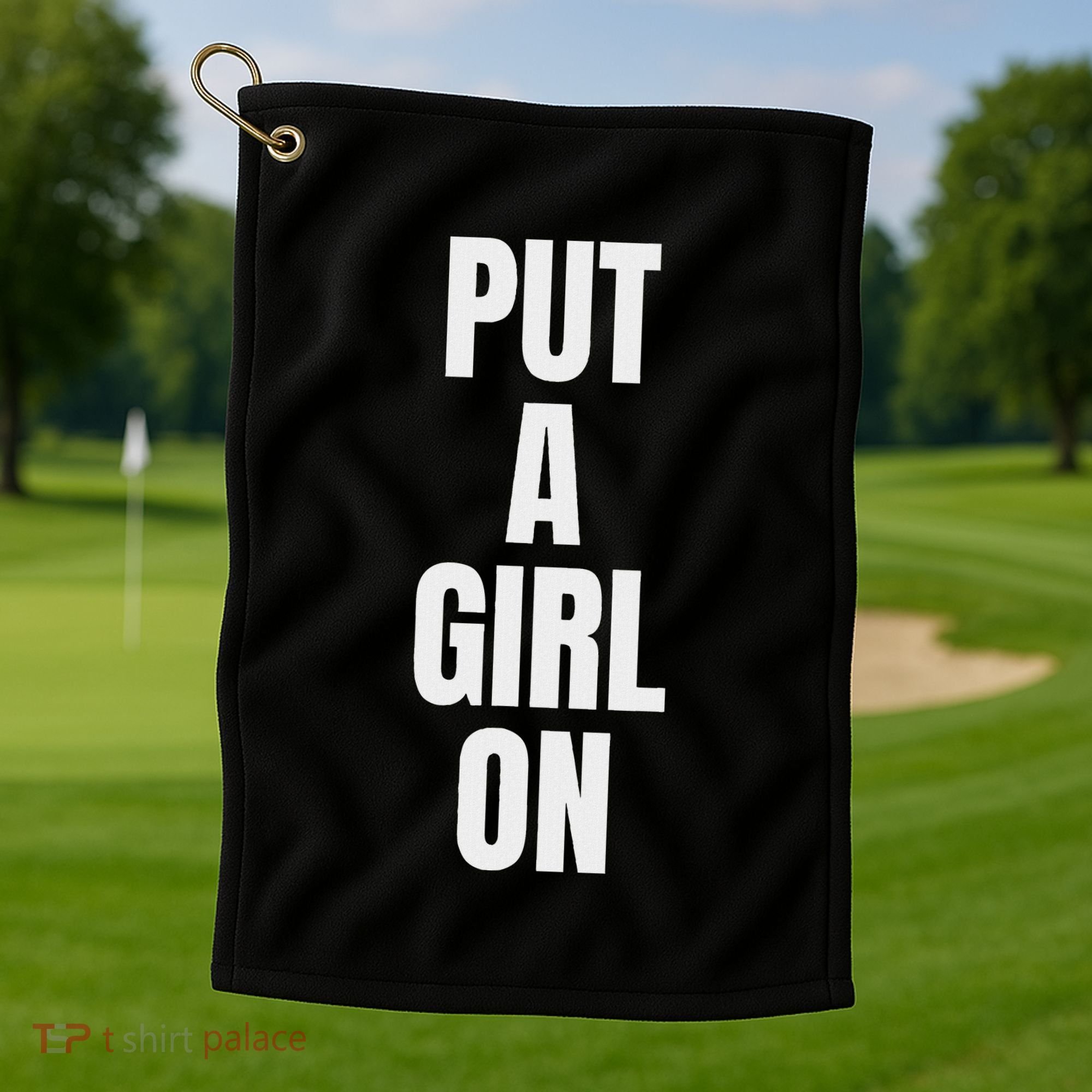 Put A Girl On Golf Towel