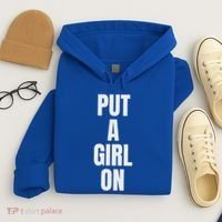 Put A Girl On Hoodie thumb 4