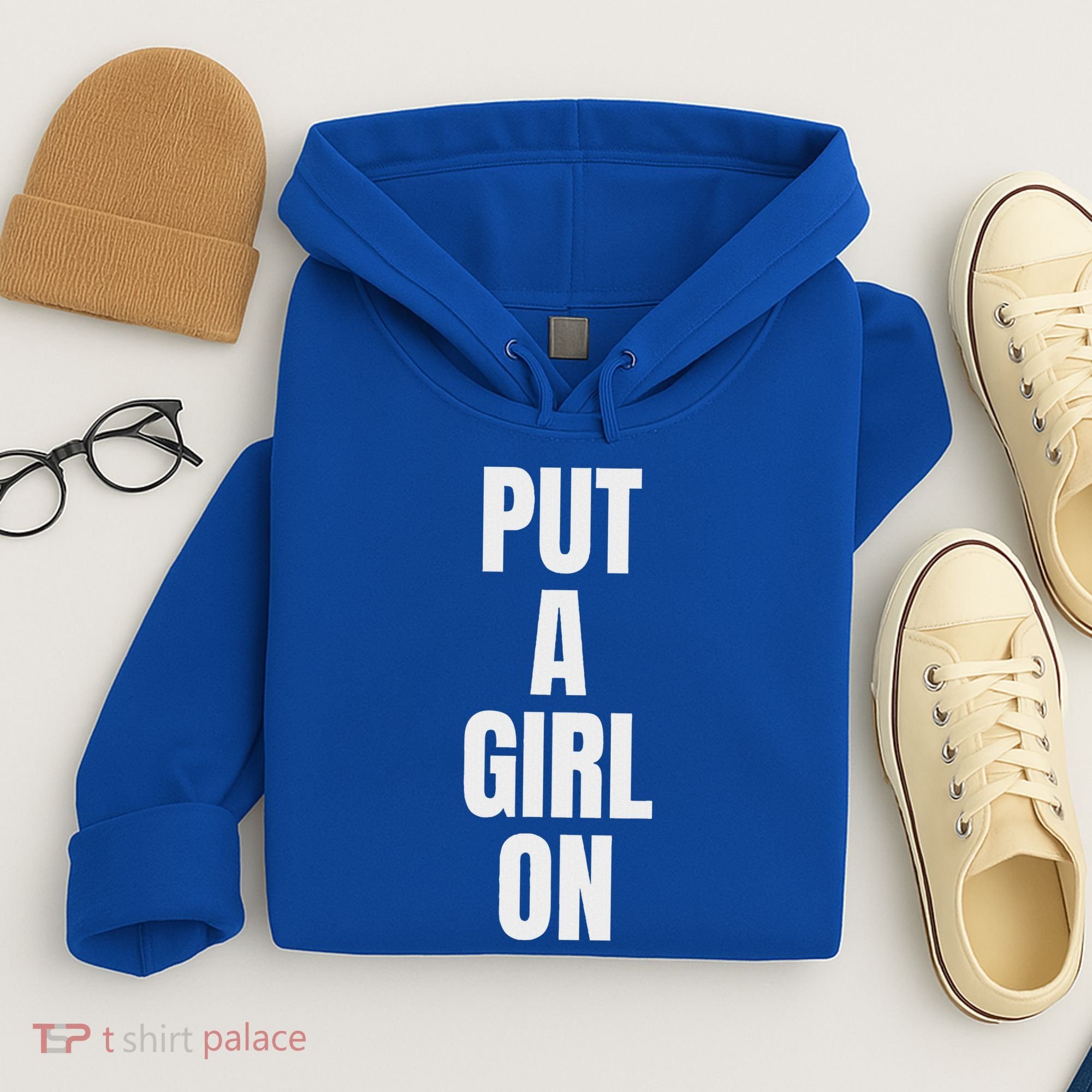 Put A Girl On Hoodie