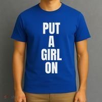 Put A Girl On T-Shirt thumb 3