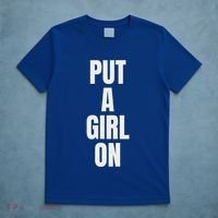 Put A Girl On T-Shirt thumb 5