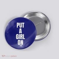 Put A Girl On Button thumb 0