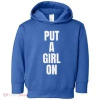 Put A Girl On Toddler Hoodie thumb 0