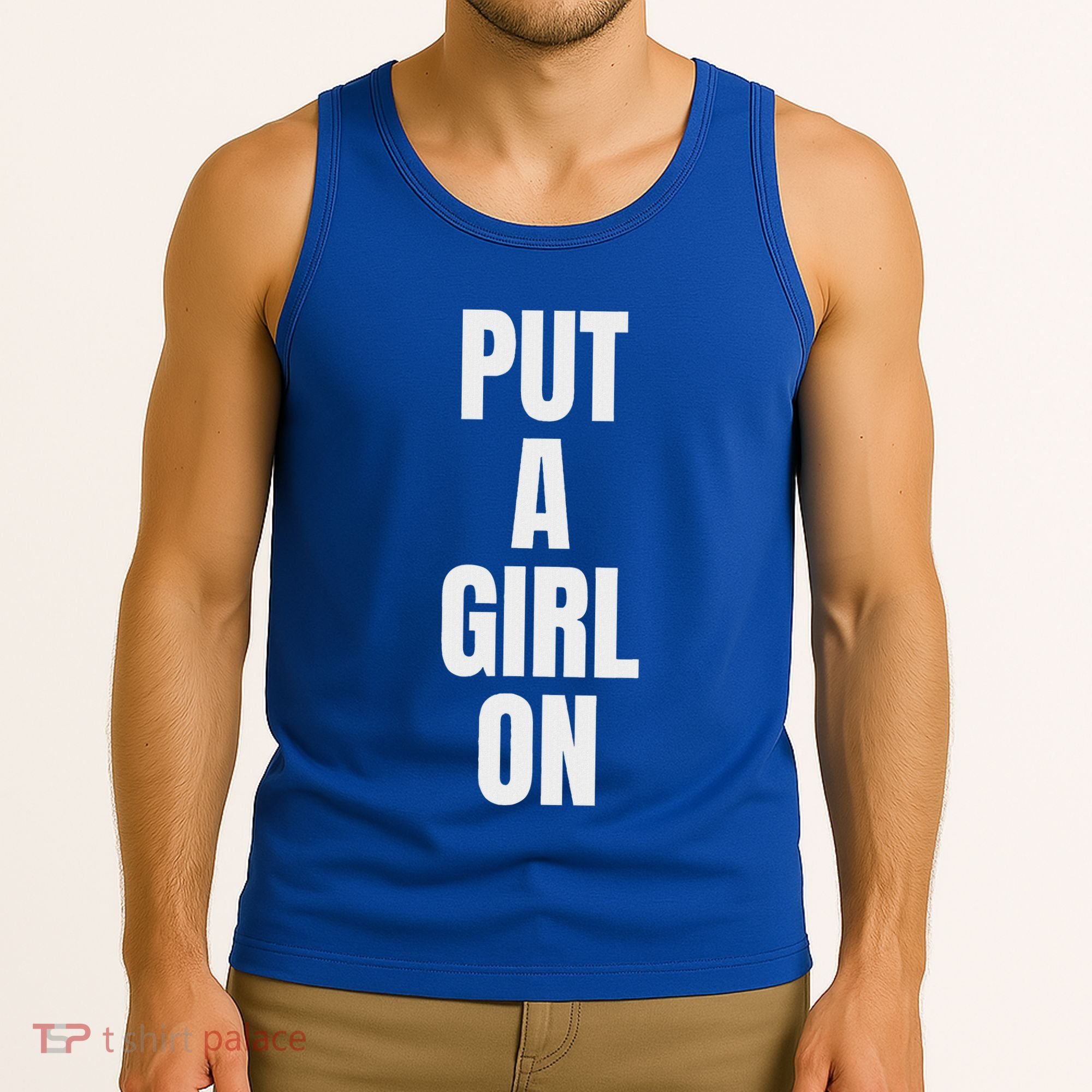Put A Girl On Tank Top