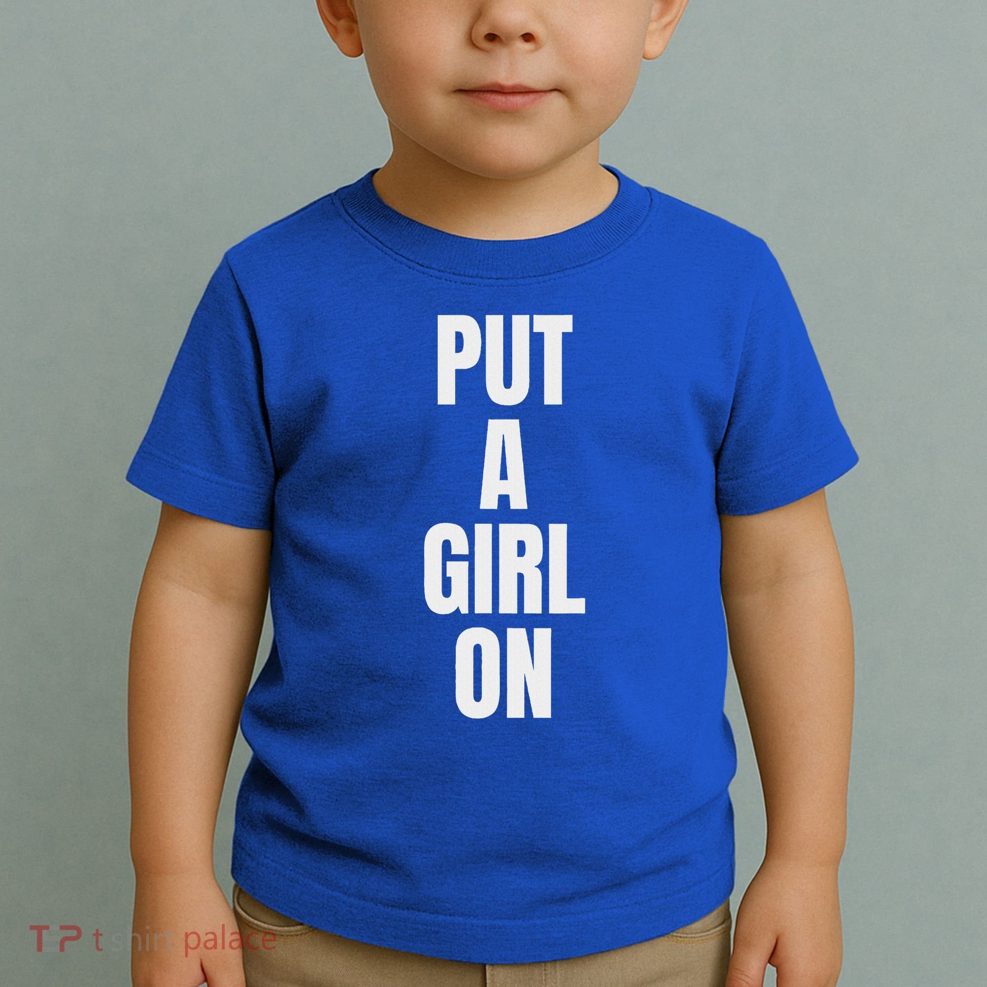 Put A Girl On Toddler T-Shirt