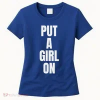 Put A Girl On Women's T-Shirt thumb 0