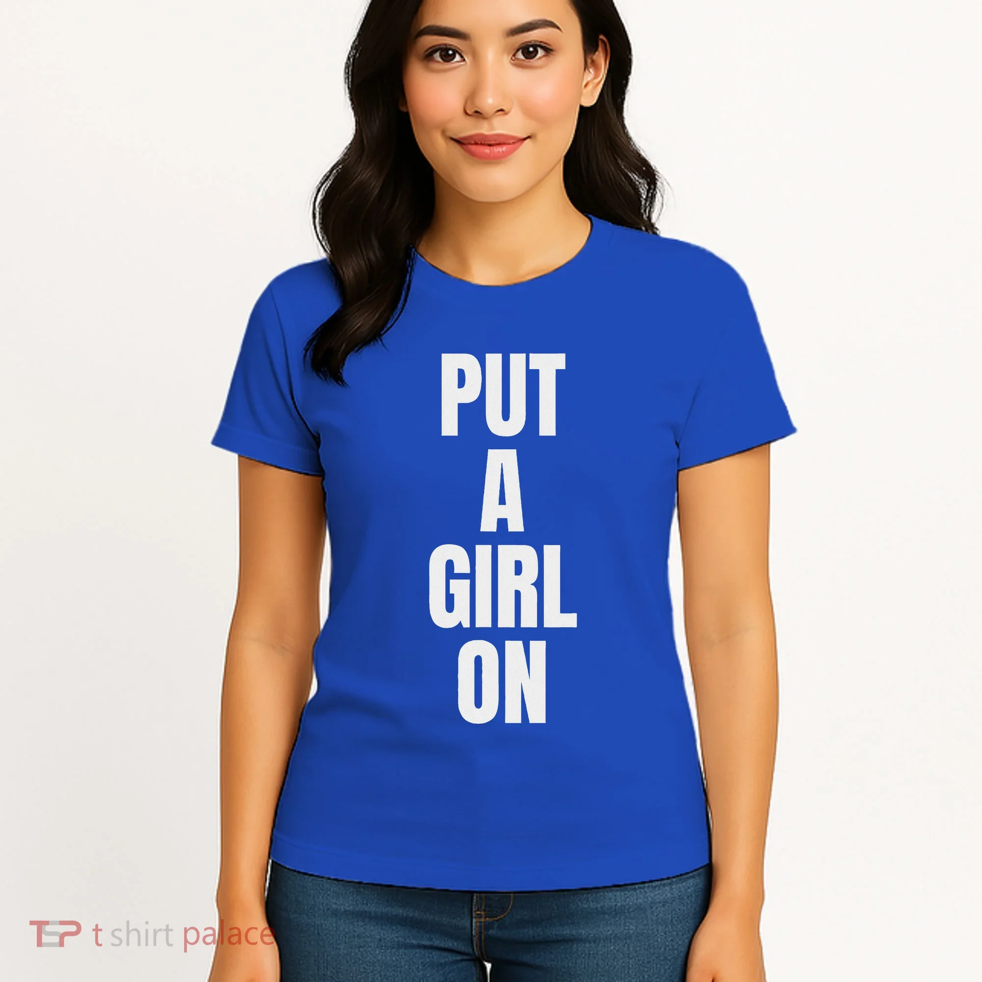 Put A Girl On Women's T-Shirt