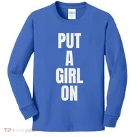Put A Girl On Kids Long Sleeve Shirt thumb 0