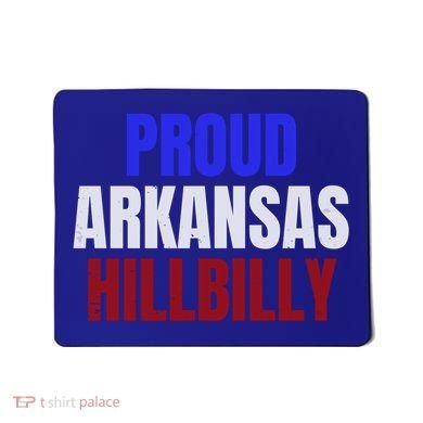 Proud Arkansas Hillbilly Gift Mousepad