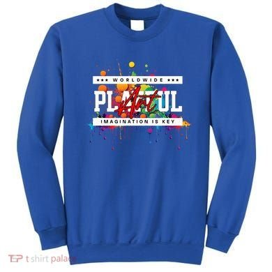 Playful Art Imagination Is Key Sweatshirt