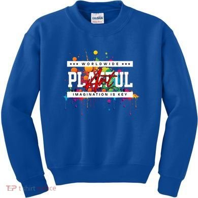 Playful Art Imagination Is Key Kids Sweatshirt