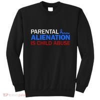 Parental Alienation Is Child Abuse Prevention Awareness Sweatshirt thumb 0
