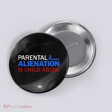 Parental Alienation Is Child Abuse Prevention Awareness Button