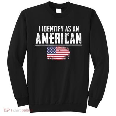 Proud America I Identify As An American Sweatshirt