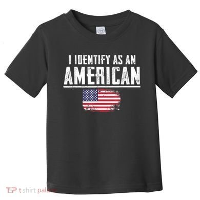 Proud America I Identify As An American Toddler T-Shirt