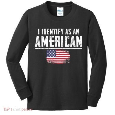 Proud America I Identify As An American Kids Long Sleeve Shirt