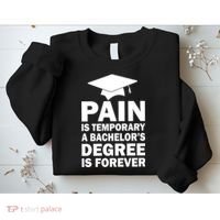 Pain Is Temporary A Bachelor's Degree Is Forever Sweatshirt thumb 2
