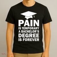 Pain Is Temporary A Bachelor's Degree Is Forever T-Shirt thumb 3