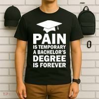 Pain Is Temporary A Bachelor's Degree Is Forever T-Shirt thumb 6