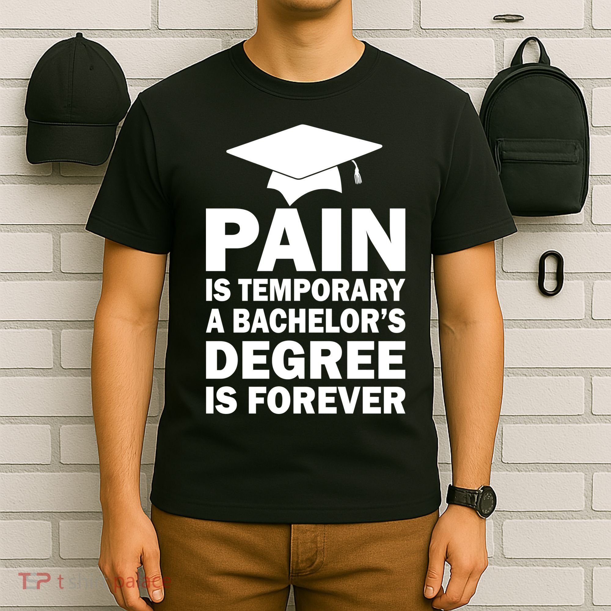 Pain Is Temporary A Bachelor's Degree Is Forever T-Shirt