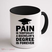 Pain Is Temporary A Bachelor's Degree Is Forever Coffee Mug thumb 1
