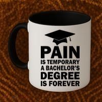 Pain Is Temporary A Bachelor's Degree Is Forever Coffee Mug thumb 2