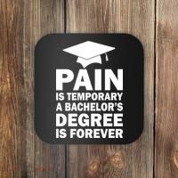 Pain Is Temporary A Bachelor's Degree Is Forever Coaster thumb 0