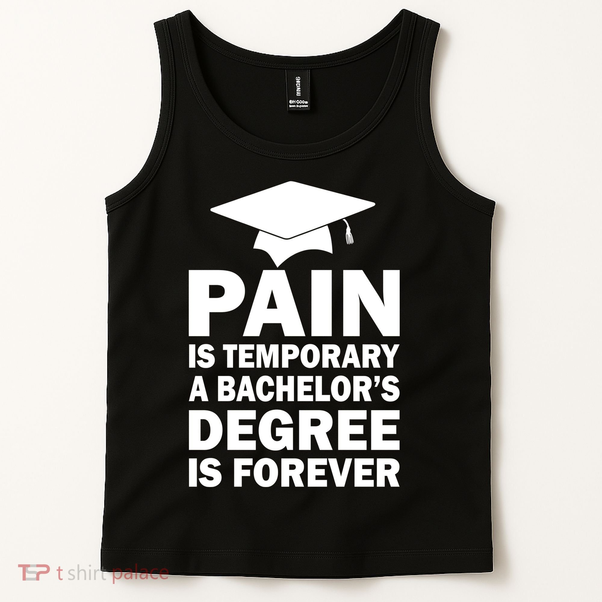 Pain Is Temporary A Bachelor's Degree Is Forever Tank Top