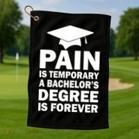 Pain Is Temporary A Bachelor's Degree Is Forever Golf Towel thumb 1
