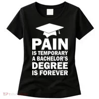 Pain Is Temporary A Bachelor's Degree Is Forever Women's T-Shirt thumb 0