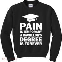 Pain Is Temporary A Bachelor's Degree Is Forever Kids Sweatshirt thumb 0