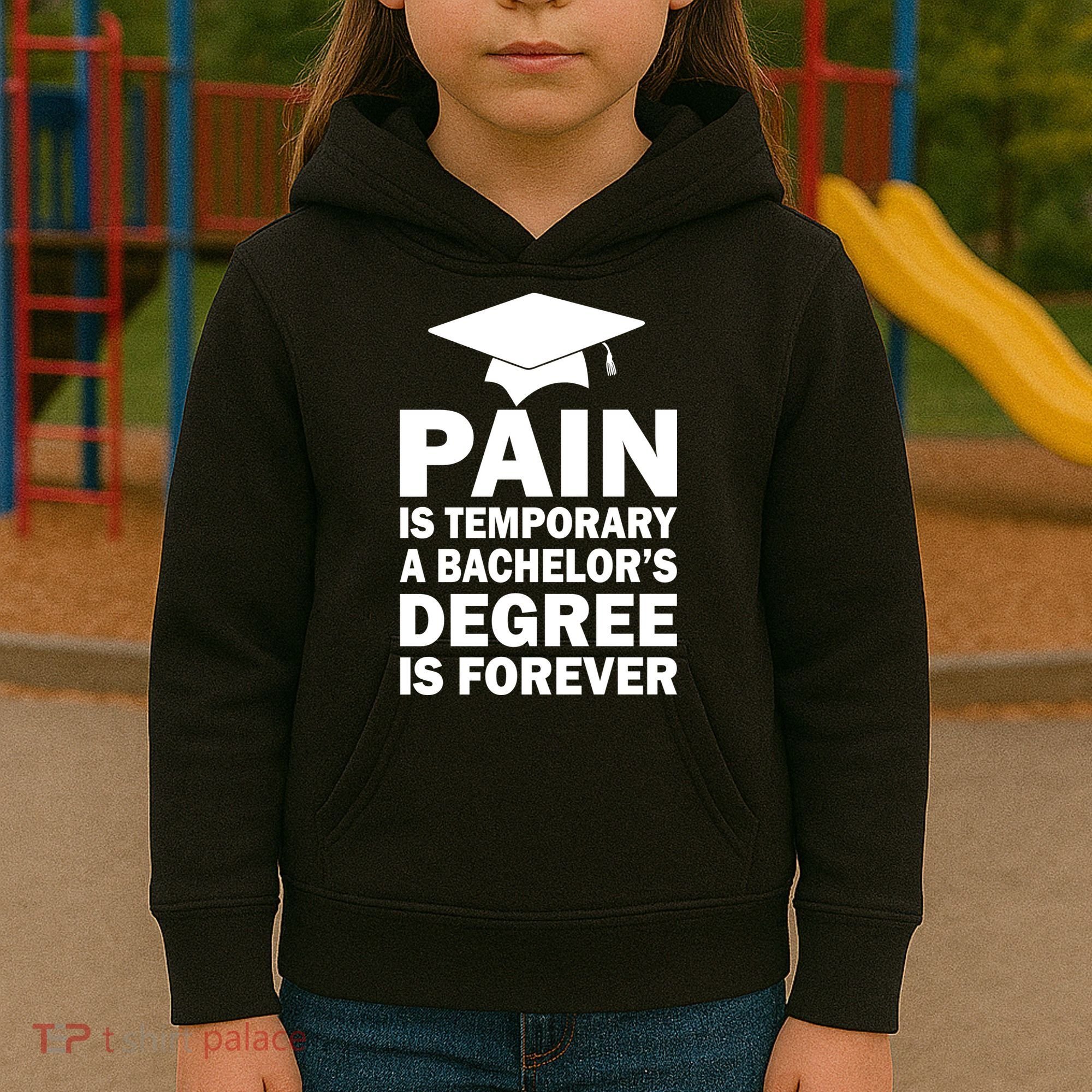 Pain Is Temporary A Bachelor's Degree Is Forever Kids Hoodie